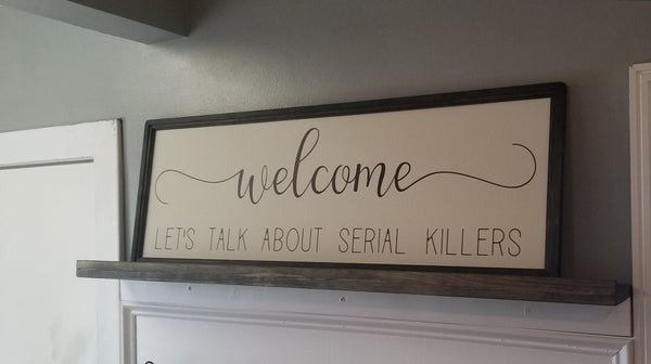 Welcome let's talk about serial killers sign