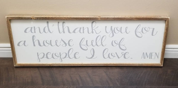 And thank you for a house full of people I love sign