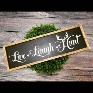 Live Laugh Love Hunt sign