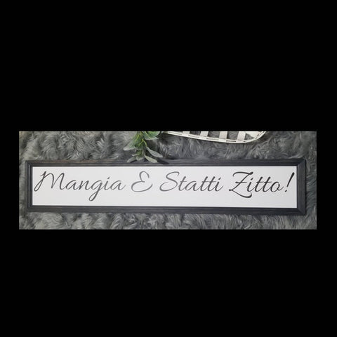 Mangia sign, shut up and eat, mangia e statti zitto