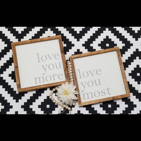 love you more love you most sign set of 2