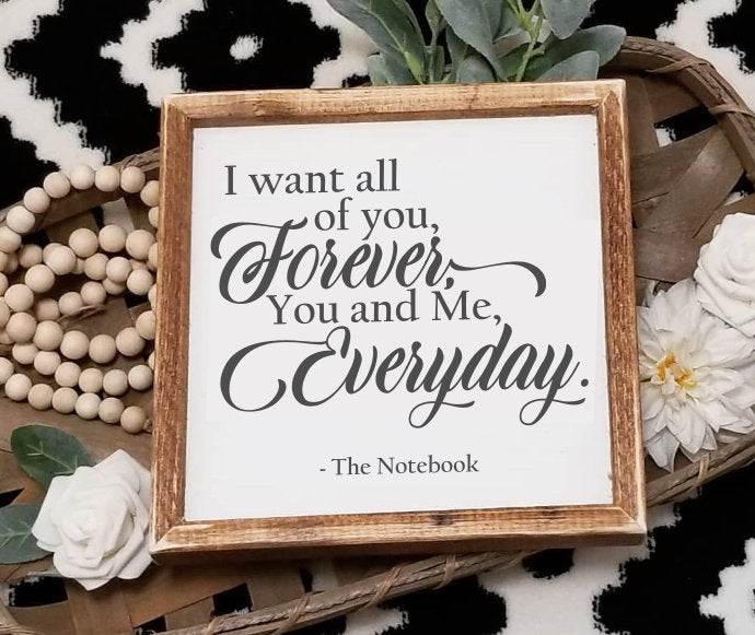 The Notebook quote, You and Me everyday sign, Notebook sign, movie quote, master bedroom sign, over the bed sign, wedding gift, love signs