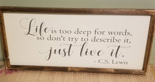 Life is too deep for words sign | C.S. Lewis quote sign