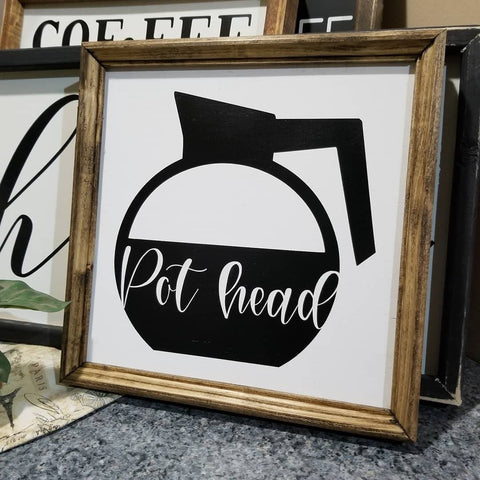 Pot head Coffee sign, Coffee bar sign, funny coffee sign, signs for kitchen, farmhouse kitchen sign, coffee decor, farmhouse kitchen decor