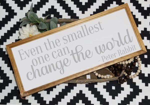 Even the smallest one can change the world, Peter rabbit nursery sign