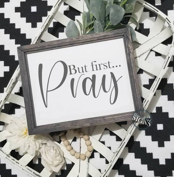 But first pray sign