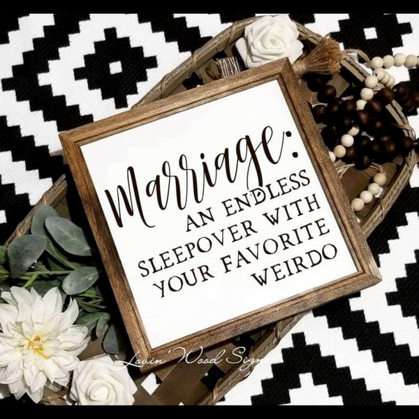 Marriage an endless sleepover with your favorite weirdo sign, master bedroom decor, farmhouse decor, funny wedding gift, anniversary gift