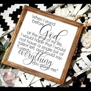 When I stand before God, I used everything you gave me, religious wall art, living room decor, religious decor, Prayer sign, farmhouse sign