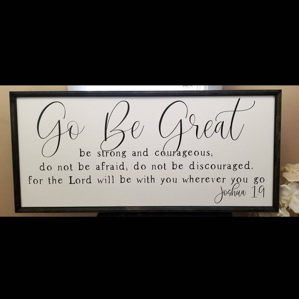 GO BE GREAT sign, Joshua 1:9 sign