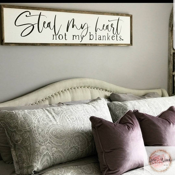 Steal my heart not my blankets sign
